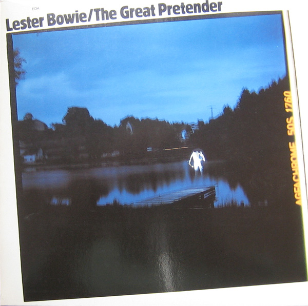 LESTER BOWIE - The Great Pretender cover 