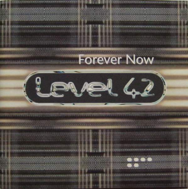 LEVEL 42 - Forever Now cover 