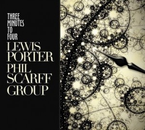 LEWIS PORTER - Lewis Porter-Phil Scarff Group : Three Minutes to Four cover 