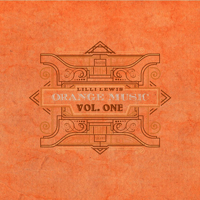 LILLI LEWIS - Orange Music, Vol. 1 : Water & Light cover 