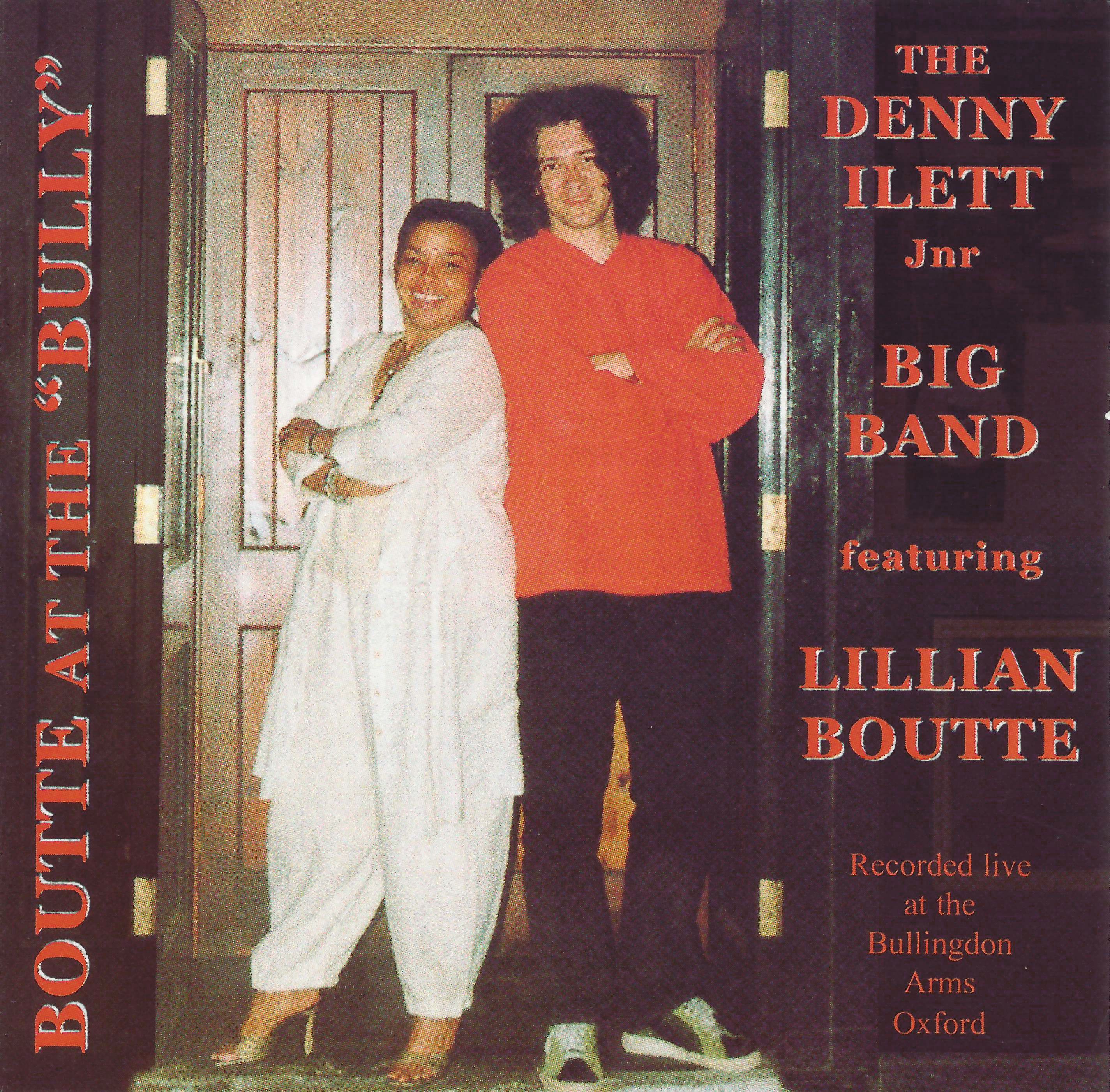 LILLIAN BOUTTÉ - The Denny Ilett Jnr. Big Band feat. Lillian Boutté : Boutté At The 