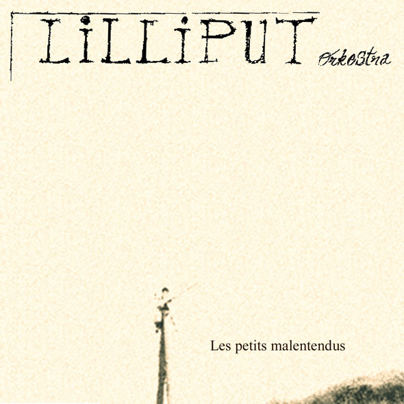 LILLIPUT ORKESTRA - Les Petits Malentendus cover 