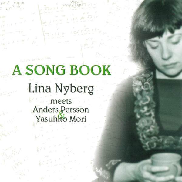 LINA NYBERG - Lina Nyberg meets Anders Persson & Yasuhito Mori ‎: A Song Book cover 
