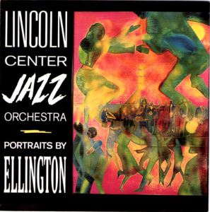 THE JAZZ AT LINCOLN CENTER ORCHESTRA / LINCOLN CENTER JAZZ ORCHESTRA - Portraits by Ellington cover 