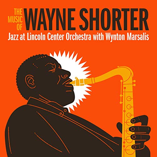 THE JAZZ AT LINCOLN CENTER ORCHESTRA / LINCOLN CENTER JAZZ ORCHESTRA - Jazz at Lincoln Center Orchestra with Wynton Marsalis : The Music of Wayne Shorter cover 