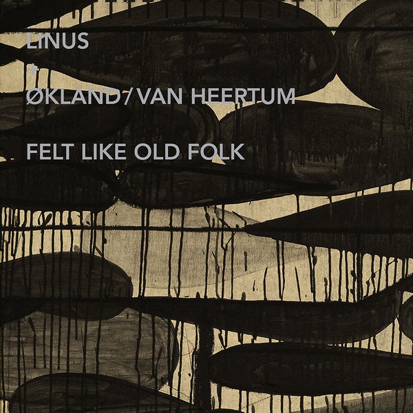LINUS - Linus + Økland / Van Heertum : Felt Like Old Folk cover 