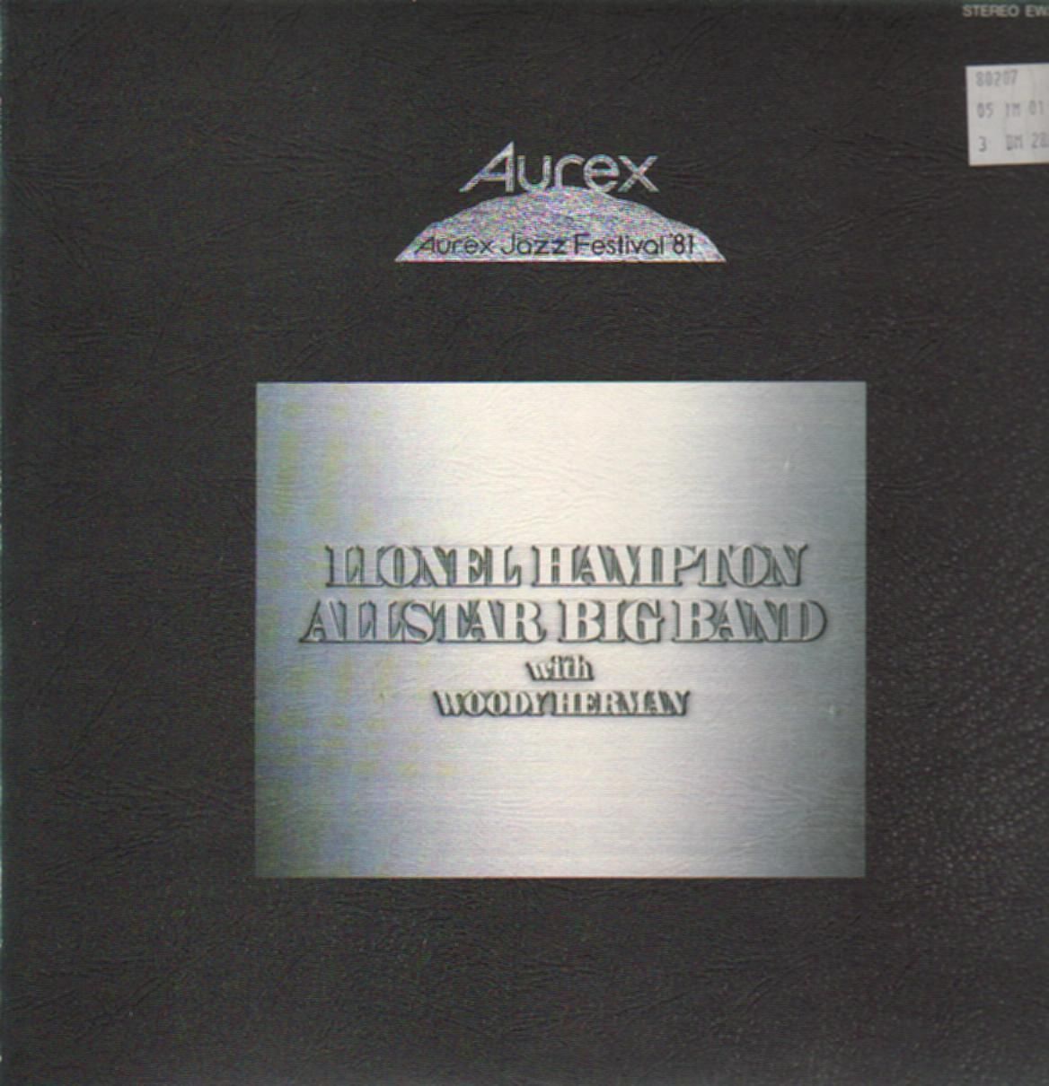LIONEL HAMPTON - Lionel Hampton Allstar Big Band, Woody Herman,Aurex Jazz Festival '81 cover 