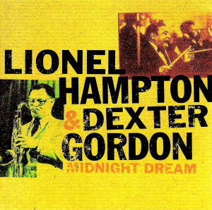 LIONEL HAMPTON - Lionel Hampton & Dexter Gordon : Midnight Dream cover 