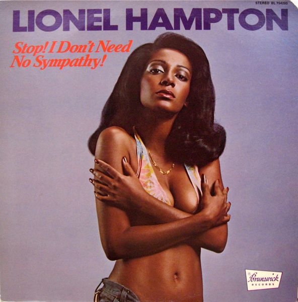 LIONEL HAMPTON - Stop! I Don't Need No Sympathy! cover 