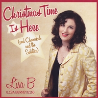 LISA B  (LISA BERNSTEIN) - Christmas Time Is Here (and Chanukah and The Solstice) cover 