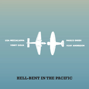 LISA MEZZACAPPA - Hell-Bent in the Pacific (with Vinny Golia, Marco Eneidi,Vijay Anderson) cover 