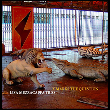 LISA MEZZACAPPA - X Marks The Question cover 