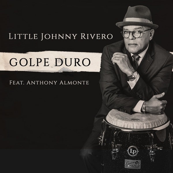 LITTLE JOHNNY RIVERO - Golpe Duro cover 