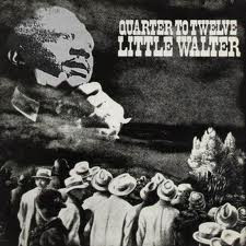 LITTLE WALTER - Quarter To Twelve cover 