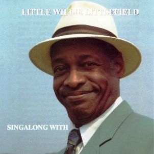 LITTLE WILLIE LITTLEFIELD - Singalong With Little Willie Littlefield cover 