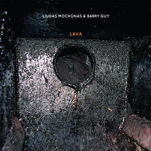 LIUDAS MOCKŪNAS - Lava (with Barry Guy) cover 