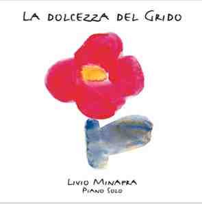 LIVIO MINAFRA - La Dolcezza Del Grido cover 