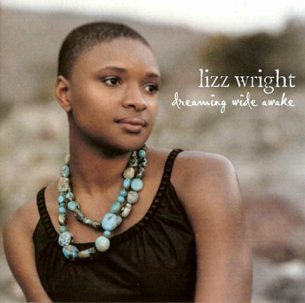 LIZZ WRIGHT - Dreaming Wide Awake cover 