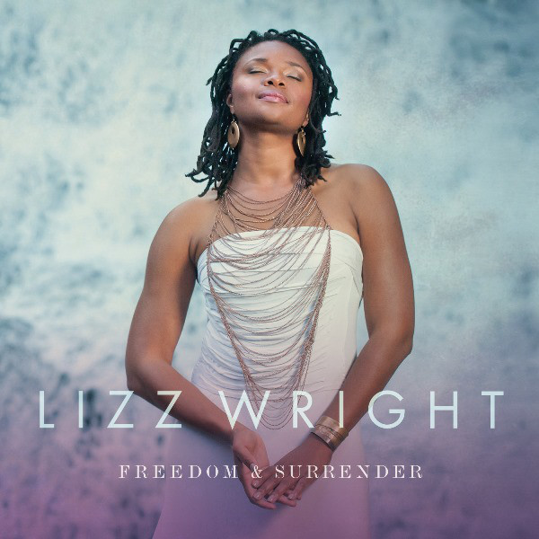 LIZZ WRIGHT - Freedom & Surrender cover 