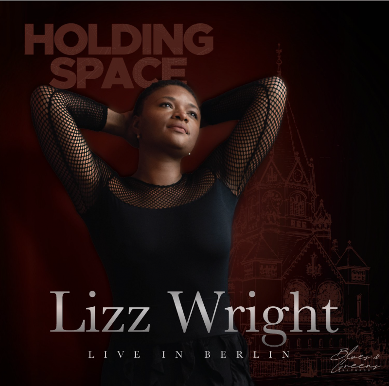 LIZZ WRIGHT - Holding Space - Live In Berlin cover 