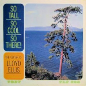LLOYD ELLIS - So Tall, So Cool, So There! cover 