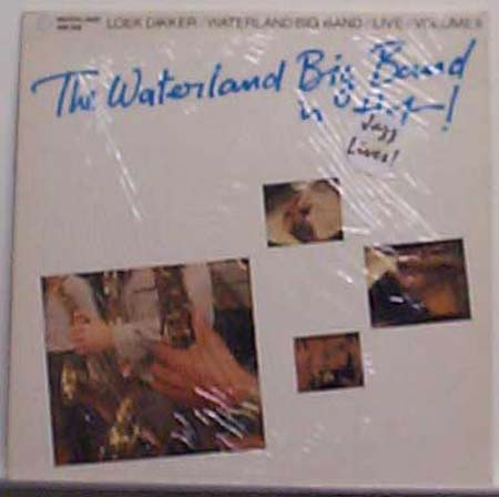 LOEK DIKKER - Loek Dikker / Waterland Big Band : The Waterland Big Band In Hof - Live Volume II cover 