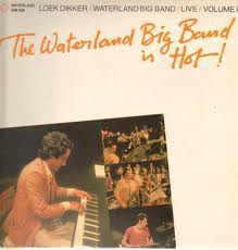 LOEK DIKKER - The Waterland Big Band Is Hot! - Live Volume I cover 