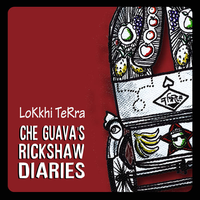 LOKKHI TERRA - Che Guava's Rickshaw Diaries cover 