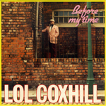 LOL COXHILL - Before My Time cover 