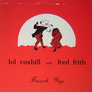 LOL COXHILL - French Gigs (with Fred Frith) cover 