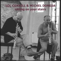 LOL COXHILL - Lol Coxhill & Michel Doneda: Sitting on Your Stairs cover 