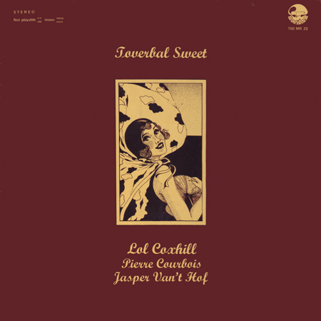 LOL COXHILL - Toverbal Sweet (with Pierre Courbois, Jasper Van't Hof) cover 