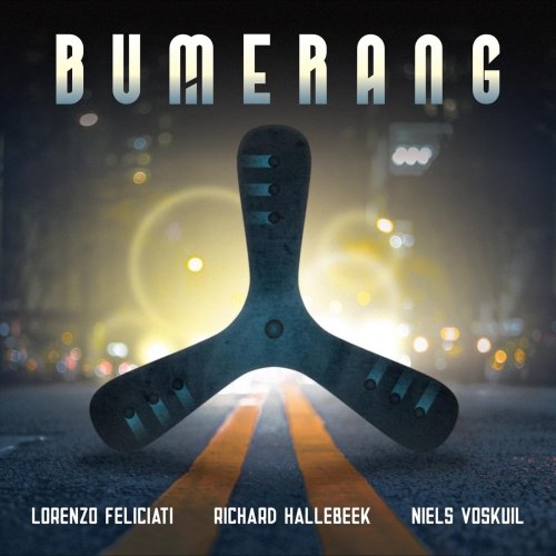 LORENZO FELICIATI - Lorenzo Feliciati , Richard Hallebeek & Niels Voskuil : Bumerang cover 