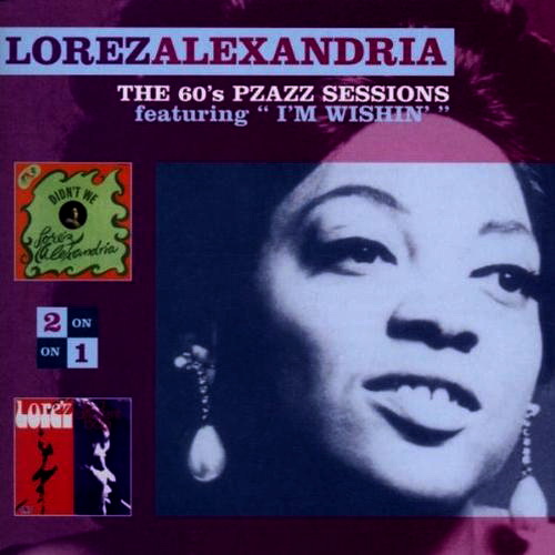 LOREZ ALEXANDRIA - The 60's Pzazz Sessions: Didn't We / In a Different Bag cover 