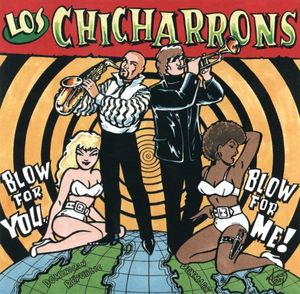 LOS CHICHARONNS - Blow For Me Blow For You cover 