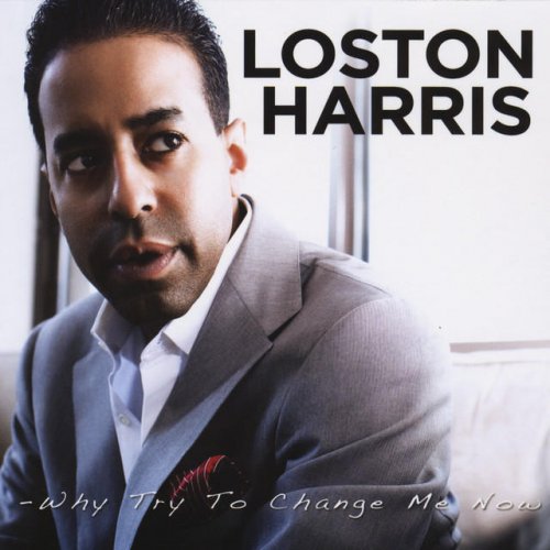 LOSTON HARRIS - Why Try to Change Me Now cover 