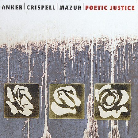 LOTTE ANKER - Anker / Crispell / Mazur : Poetic Justice cover 