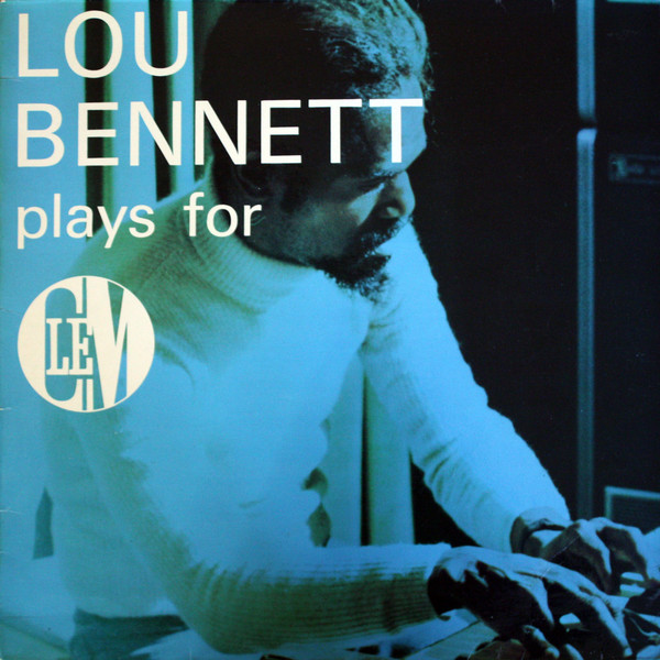 LOU BENNETT - Lou Bennett Plays For Clem cover 