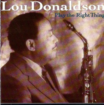 LOU DONALDSON - Play The Right Thing cover 