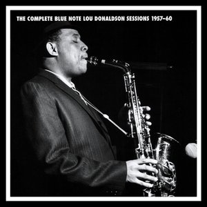 LOU DONALDSON - The Complete Blue Note Lou Donaldson Sessions 1957–60 cover 