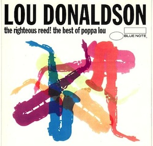 LOU DONALDSON - The Righteous Reed! The Best of Poppa Lou cover 