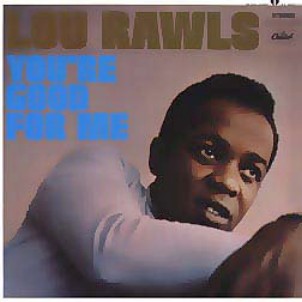 LOU RAWLS - You're Good for Me cover 