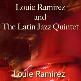 LOUIE RAMIREZ - Louie Ramirez and The Latin Jazz Quintet cover 