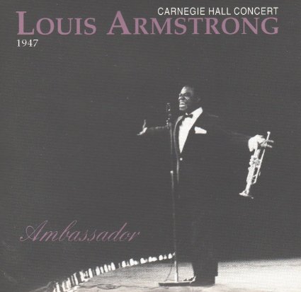 LOUIS ARMSTRONG - Carnegie Hall Concert 1947 cover 