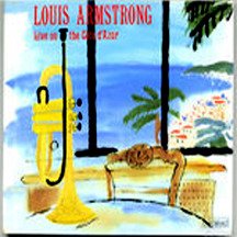 LOUIS ARMSTRONG - Live on the Cote d'Azur cover 