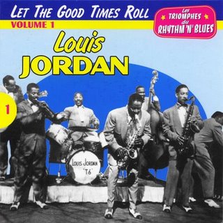 LOUIS JORDAN - Les Triomphes du rhythm'n'blues, Volume 1: Let the Good Times Roll cover 