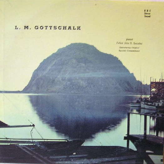 LOUIS MOREAU GOTTSCHALK - L. M. Gottschalk  - Rev. John R. Gonzalez ‎: Centenary Album cover 
