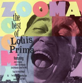 LOUIS PRIMA (TRUMPET) - Zooma Zooma: The Best of Louis Prima cover 