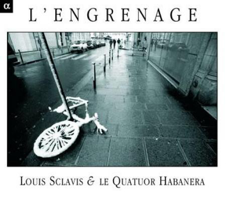 LOUIS SCLAVIS - Louis Sclavis & Le Quatuor Habanera : L'Engrenage cover 
