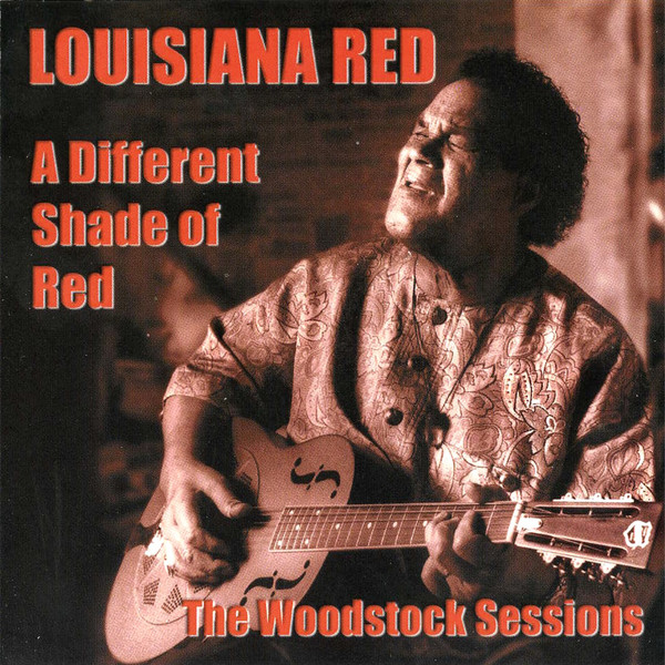 LOUISIANA RED - A Different Shade Of Red – The Woodstock Sessions cover 